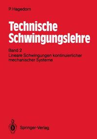 Cover image for Technische Schwingungslehre: Band 2: Lineare Schwingungen kontinuierlicher mechanischer Systeme