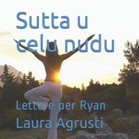 Cover image for Sutta u celu nudu: Lettere per Ryan