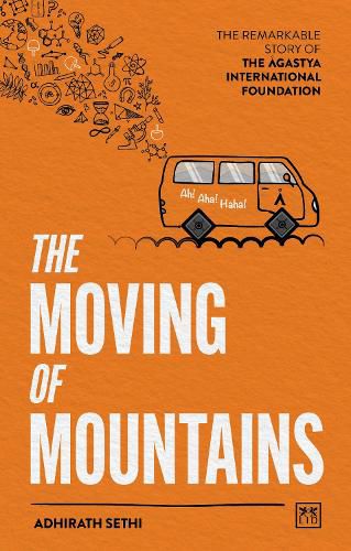 Cover image for The Moving of Mountains: The story of the Agastya International Foundation