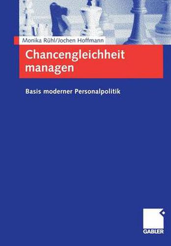 Chancengleichheit Managen: Basis Moderner Personalpolitik