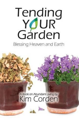 Cover image for Tending Your Garden: Blessing Heaven and Earth