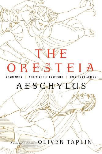 Cover image for The Oresteia: Agamemnon, Women at the Graveside, Orestes in Athens