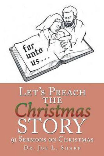 Cover image for Let's Preach the Christmas Story: 91 Sermons on Christmas