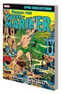 Cover image for Namor, the Sub-Mariner Epic Collection: Who Strikes for Atlantis?