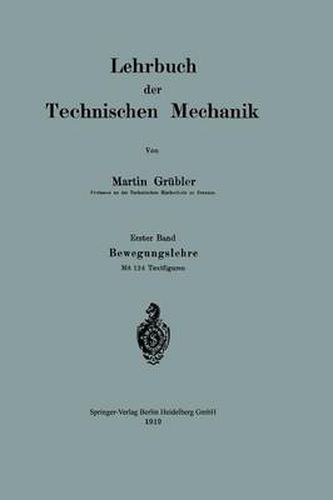 Cover image for Lehrbuch Der Technischen Mechanik: Erster Band Bewegungslehre