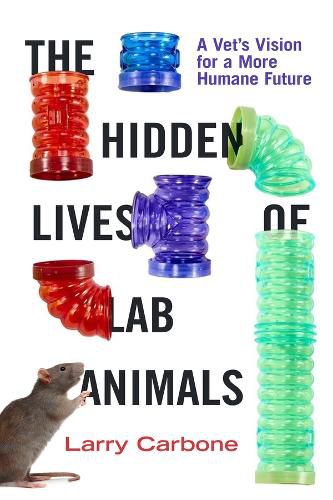 Cover image for The Hidden Lives of Lab Animals