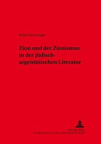 Cover image for Zion Und Der Zionismus in Der Juedisch-Argentinischen Literatur