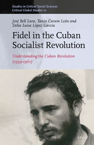 Cover image for Fidel in the Cuban Socialist Revolution: Understanding the Cuban Revolution (1959-1961)