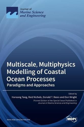 Cover image for Multiscale, Multiphysics Modelling of Coastal Ocean Processes: Paradigms and Approaches