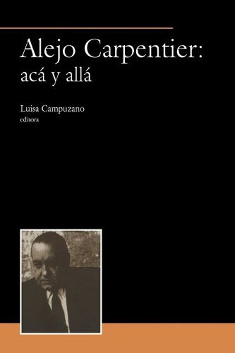 Cover image for Alejo Carpentier: aca y alla