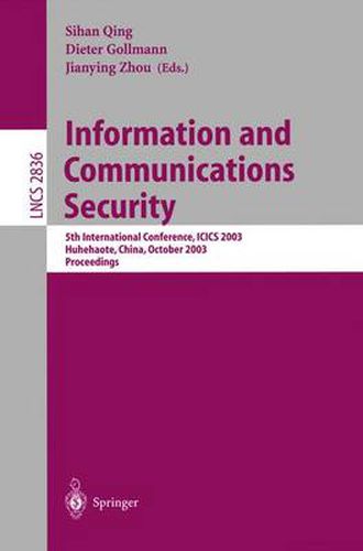 Cover image for Information and Communications Security: 5th International Conference, ICICS 2003, Huhehaote, China, October 10-13, 2003, Proceedings