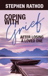 Cover image for Coping with Grief: After Losing a Loved One
