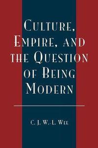 Cover image for Culture, Empire, and the Question of Being Modern