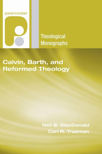 Cover image for Calvin, Barth, and Reformed Theology