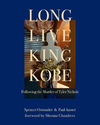 Cover image for Long Live King Kobe: Following the Murder of Tyler Kobe Nichols