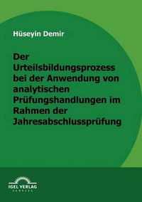 Cover image for Der Urteilbildungsprozess bei der Anwendung von analytischen Prufungshandlungen im Rahmen der Jahresabschlussprufung