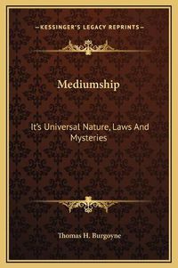 Cover image for Mediumship: It's Universal Nature, Laws and Mysteries