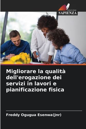Cover image for Migliorare la qualita dell'erogazione dei servizi in lavori e pianificazione fisica