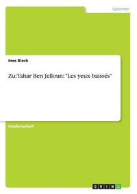 Cover image for Zu: Tahar Ben Jelloun:  Les Yeux Baisses