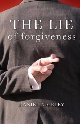 Cover image for The Lie of Forgiveness