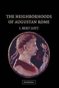 Cover image for The Neighborhoods of Augustan Rome