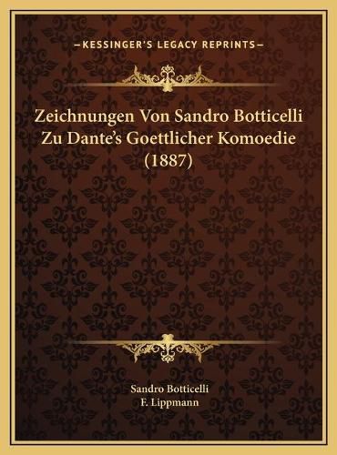 Cover image for Zeichnungen Von Sandro Botticelli Zu Dante's Goettlicher Komoedie (1887)