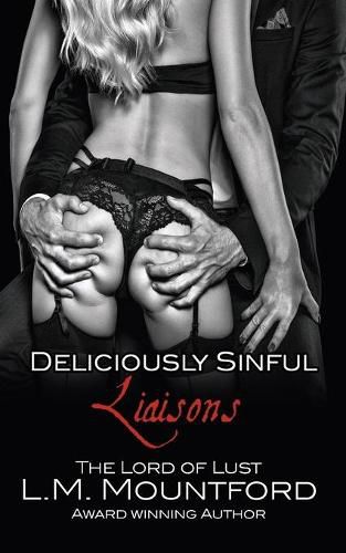 Cover image for Deliciously Sinful Liaisons: A Steamy Romance Boxset by The Lord of Lust