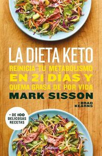 Cover image for La dieta Keto: Reinicia tu metabolismo en 21 dias y quema grasa de forma definitiva / The Keto Reset Diet