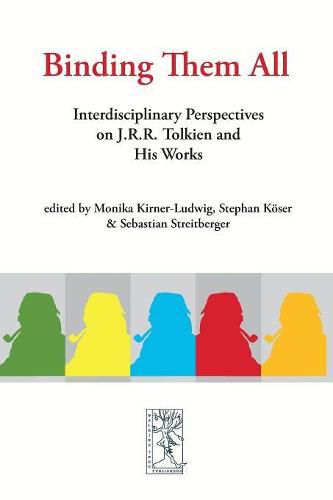 Binding Them All: Interdisciplinary Perspectives on J.R.R. Tolkien and His Works