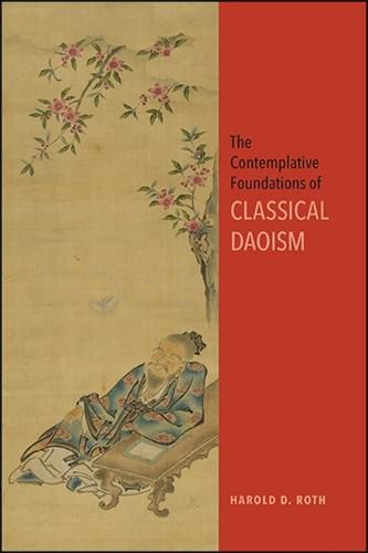 Cover image for The Contemplative Foundations of Classical Daoism