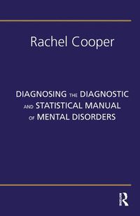 Cover image for Diagnosing the Diagnostic and Statistical Manual of Mental Disorders: Fifth Edition