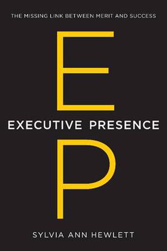 Cover image for Executive Presence: The Missing Link Between Merit and Success