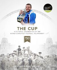 Cover image for The Cup: A Pictorial Celebration of the World's Greatest Football Tournament