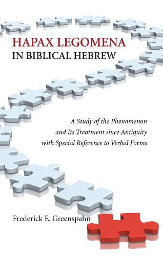 Cover image for Hapax Legomena in Biblical Hebrew: A Study of the Phenomenon and Its Treatment Since Antiquity with Special Reference to Verbal Forms