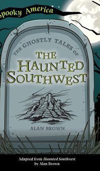 Cover image for Ghostly Tales of the Haunted Southwest