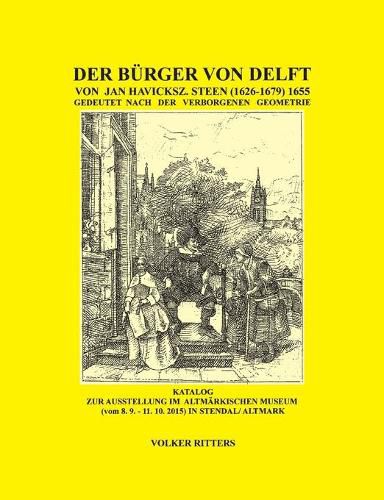 Der Burger von Delft von Jan Steen gedeutet nach der verborgenen Geometrie