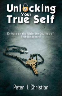 Cover image for Unlocking Your True Self, Embark on the Ultimate Journey of Self Discovery