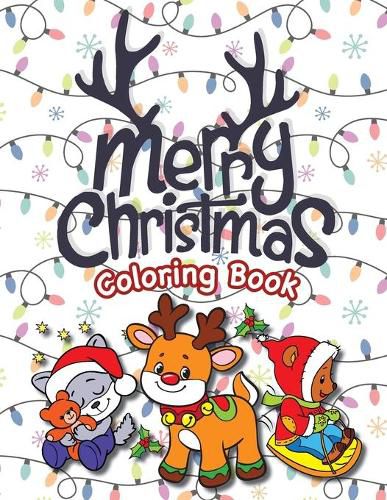 Cover image for Merry Christmas Coloring Book: (Ages 4-8) Santa Claus, Reindeer, Christmas Trees, Presents, Elves, and More! (Christmas Gift for Kids, Grandkids, Holiday)