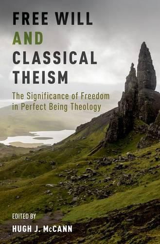 Cover image for Free Will and Classical Theism: The Significance of Freedom in Perfect Being Theology