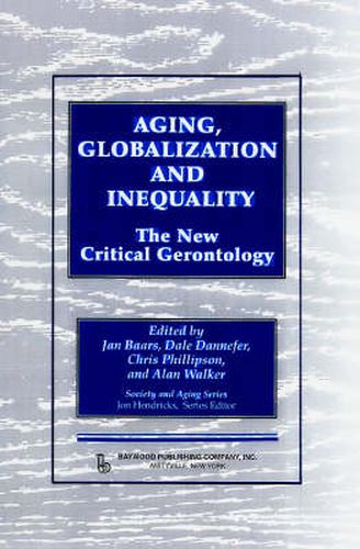 Aging, Globalization and Inequality: The New Critical Gerontology