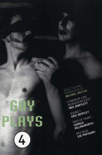 Cover image for Gay Plays 4: A Vision of Love Revealed in Sleep; Round 2; Days of Cavafy; Wild Blue