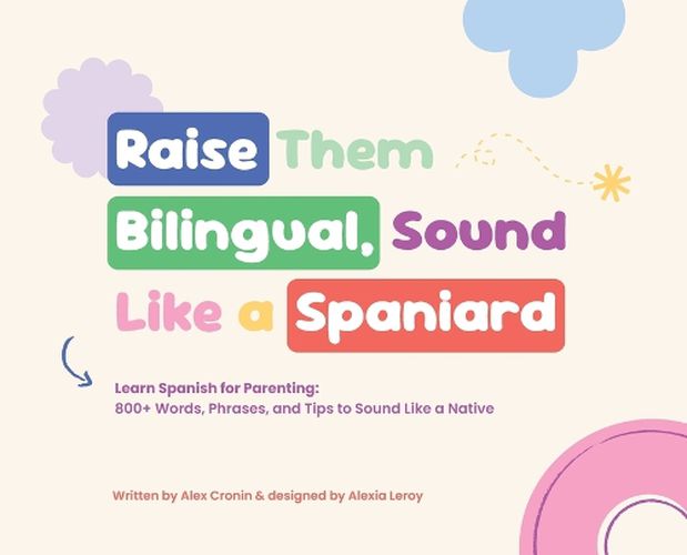 Cover image for Raise Them Bilingual, Sound Like a Spaniard