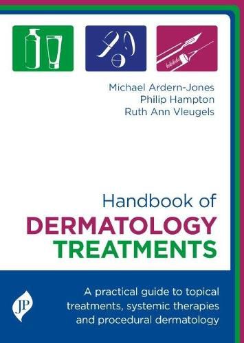 Handbook of Dermatology Treatments: A Practical Guide to Topical Treatments, Systemic Therapies and Procedural Dermatology