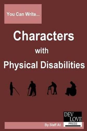 Cover image for You Can Write Characters with Physical Disabilities: Avoid cliches and get your facts right!