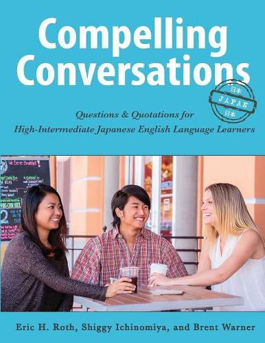 Cover image for Compelling Conversations - Japan: Questions and Quotations for High Intermediate Japanese English Language Learners