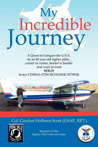 Cover image for My Incredible Journey: A Quest to Conquer the U.S.A. as an 80 Year Old Fighter Pilot