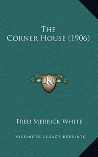 Cover image for The Corner House (1906)