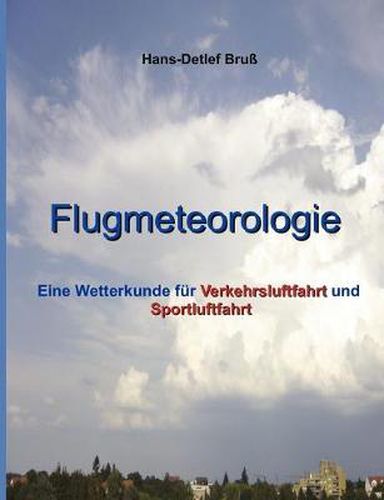 Cover image for Flugmeteorologie: Eine Wetterkunde fur Verkehrsluftfahrt und Sportluftfahrt