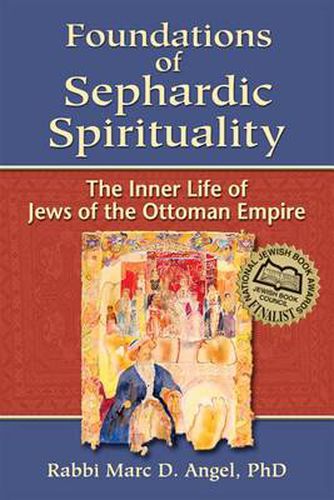 Cover image for Foundations of Sephardic Spirituality: The Inner Life of Jews of the Ottoman Empire