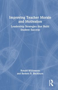 Cover image for Improving Teacher Morale and Motivation
